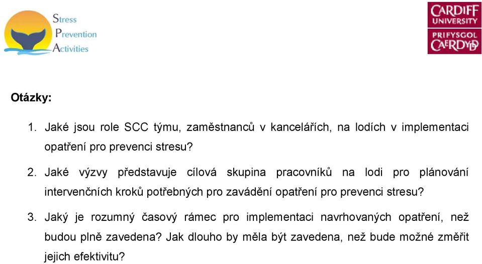 Jaké výzvy představuje cílová skupina pracovníků na lodi pro plánování intervenčních kroků potřebných pro