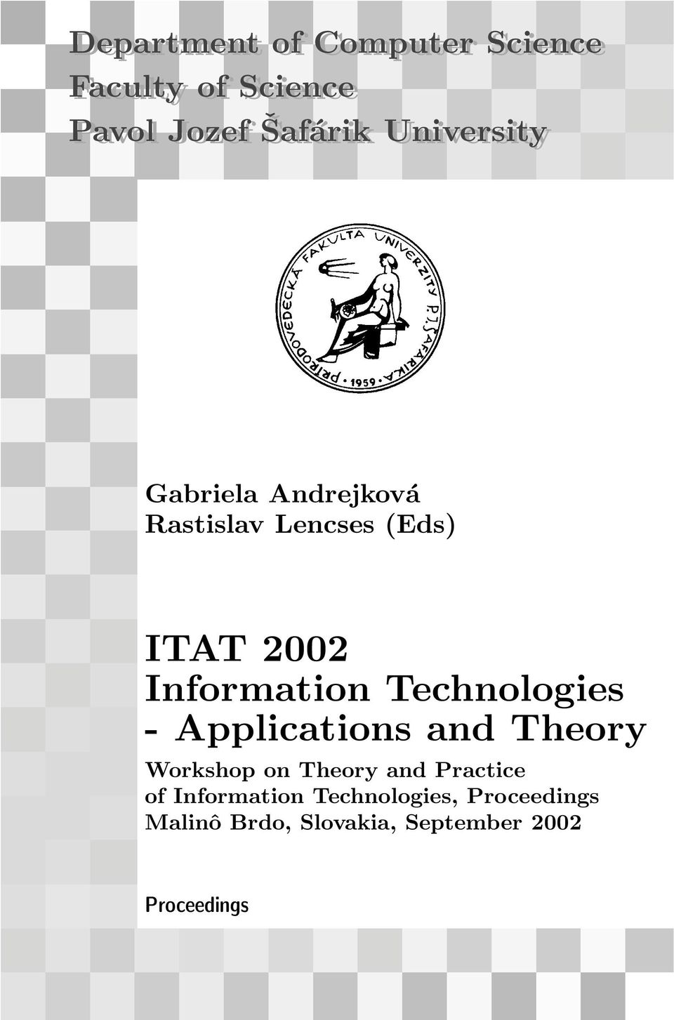 Technologies - Applications and Theory Workshop on Theory and Practice of