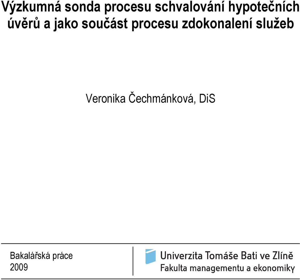 procesu zdokonalení služeb Veronika