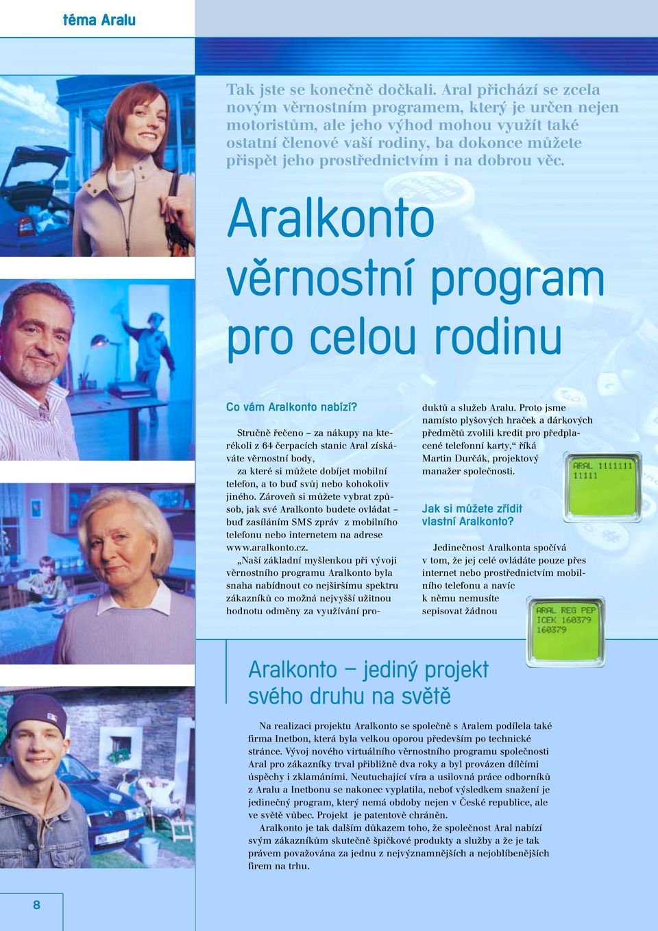 dobrou věc. Aralkonto vûrnostní program pro celou rodinu Co vám Aralkonto nabízí?