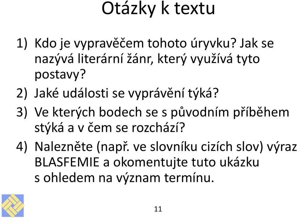 2) Jaké události se vyprávění týká?