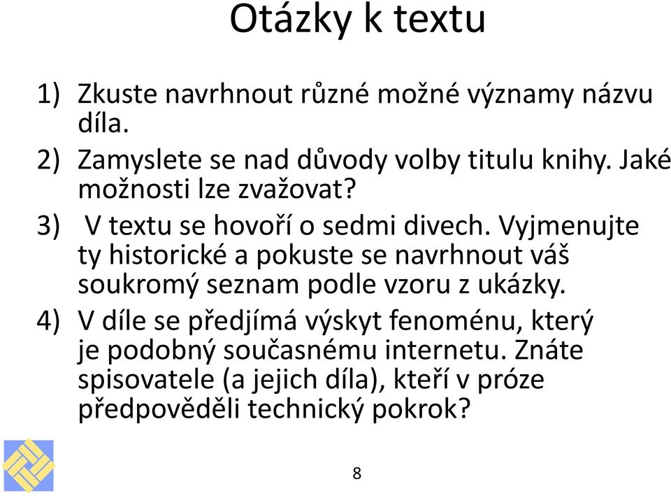 3) V textu se hovoří o sedmi divech.