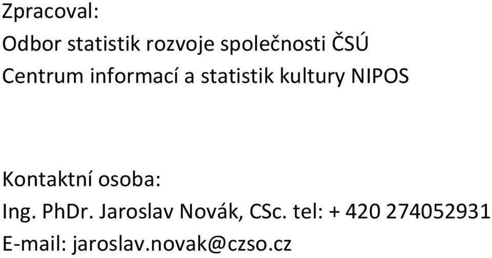 Kontaktní osoba: Ing. PhDr. Jaroslav Novák, CSc.