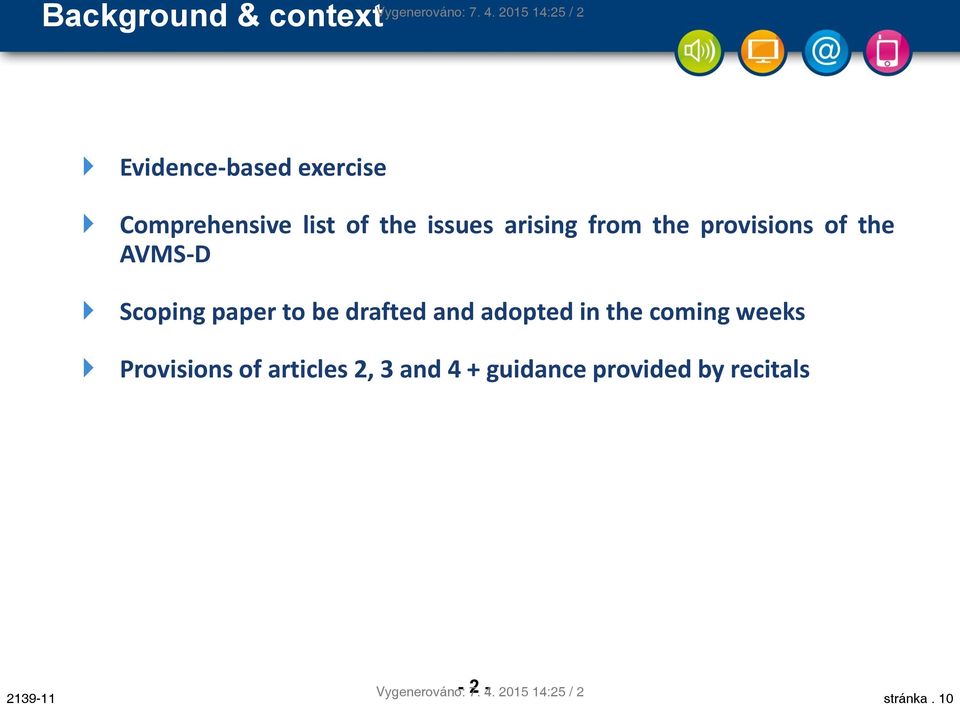 the provisions of the AVMS-D Scoping paper to be drafted and adopted in the coming