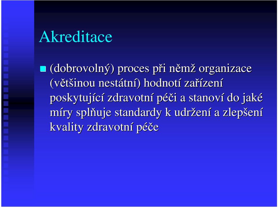 poskytující zdravotní péči i a stanoví do jaké míry