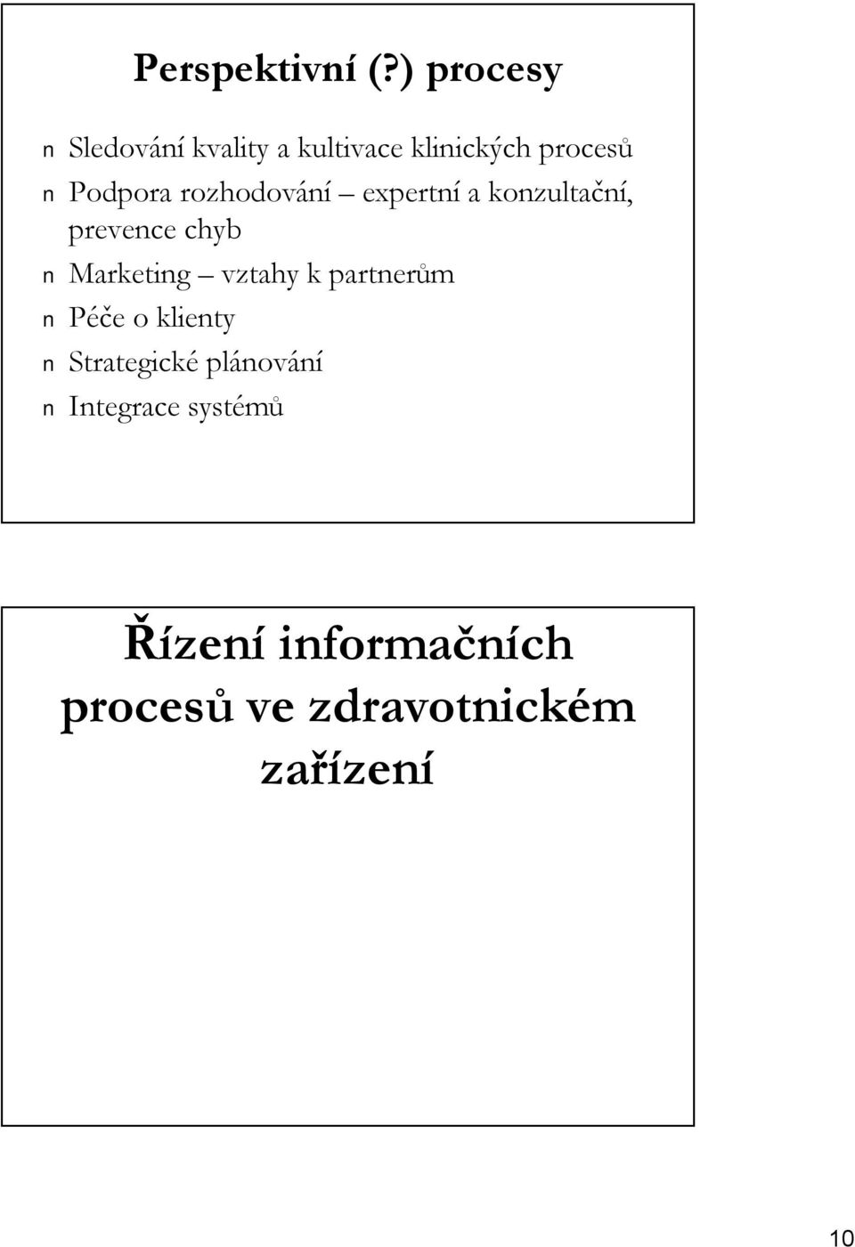 rozhodování expertní a konzultační, prevence chyb Marketing vztahy k