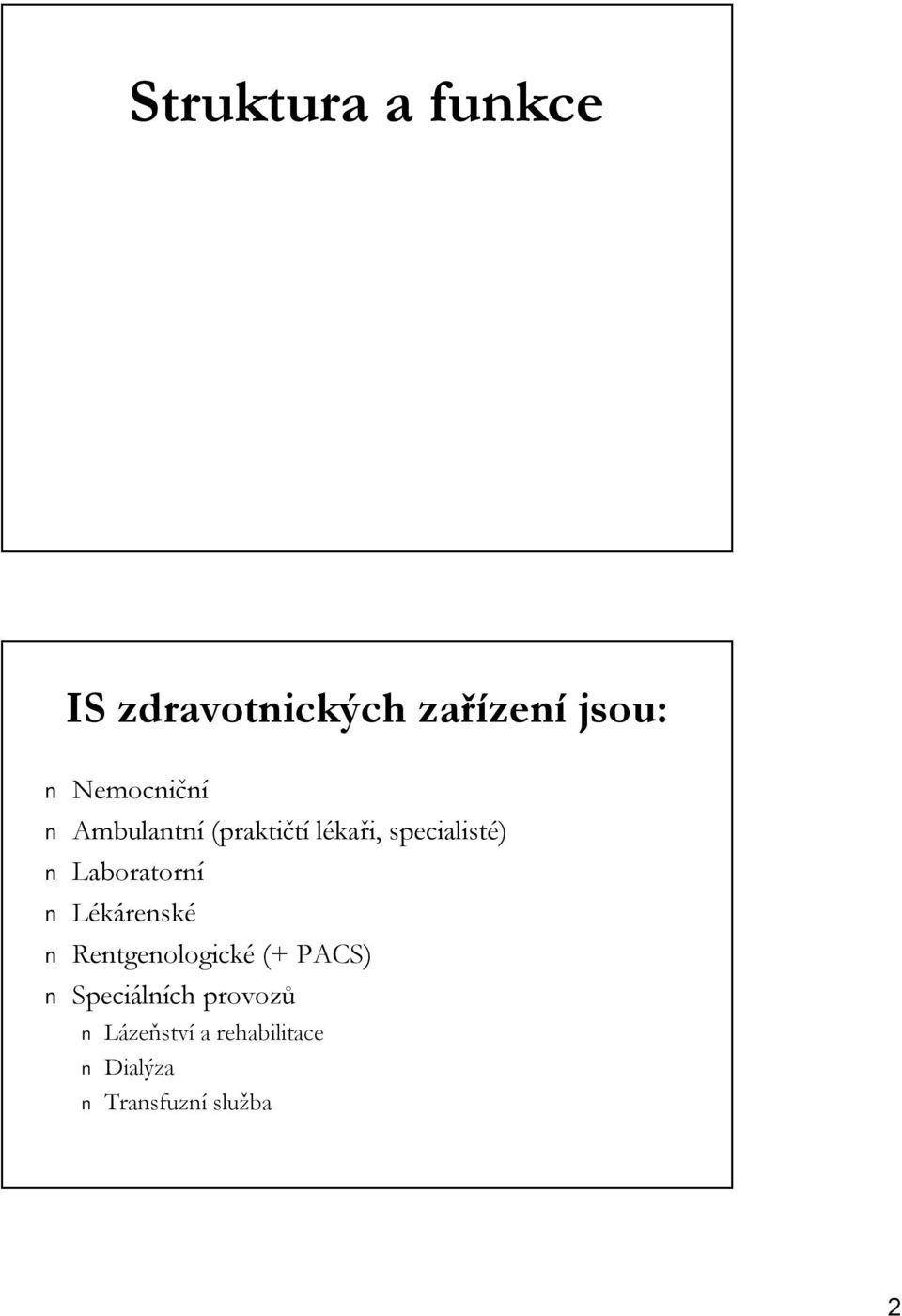 Laboratorní Lékárenské Rentgenologické (+ PACS) Speciáln