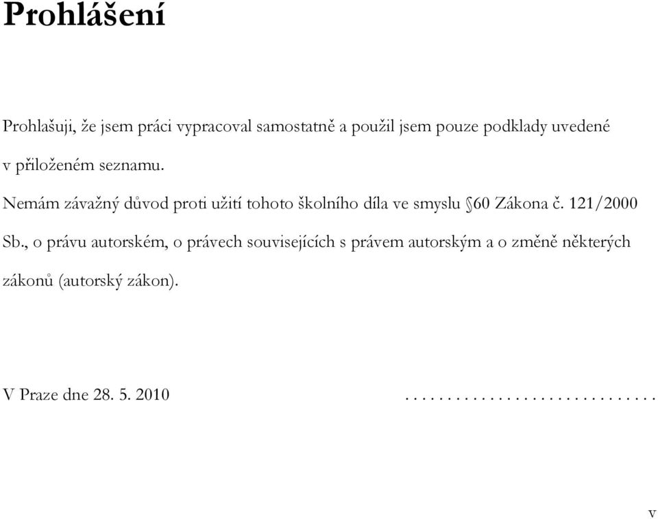 Nemám závažný důvod proti užití tohoto školního díla ve smyslu 60 Zákona č. 121/2000 Sb.