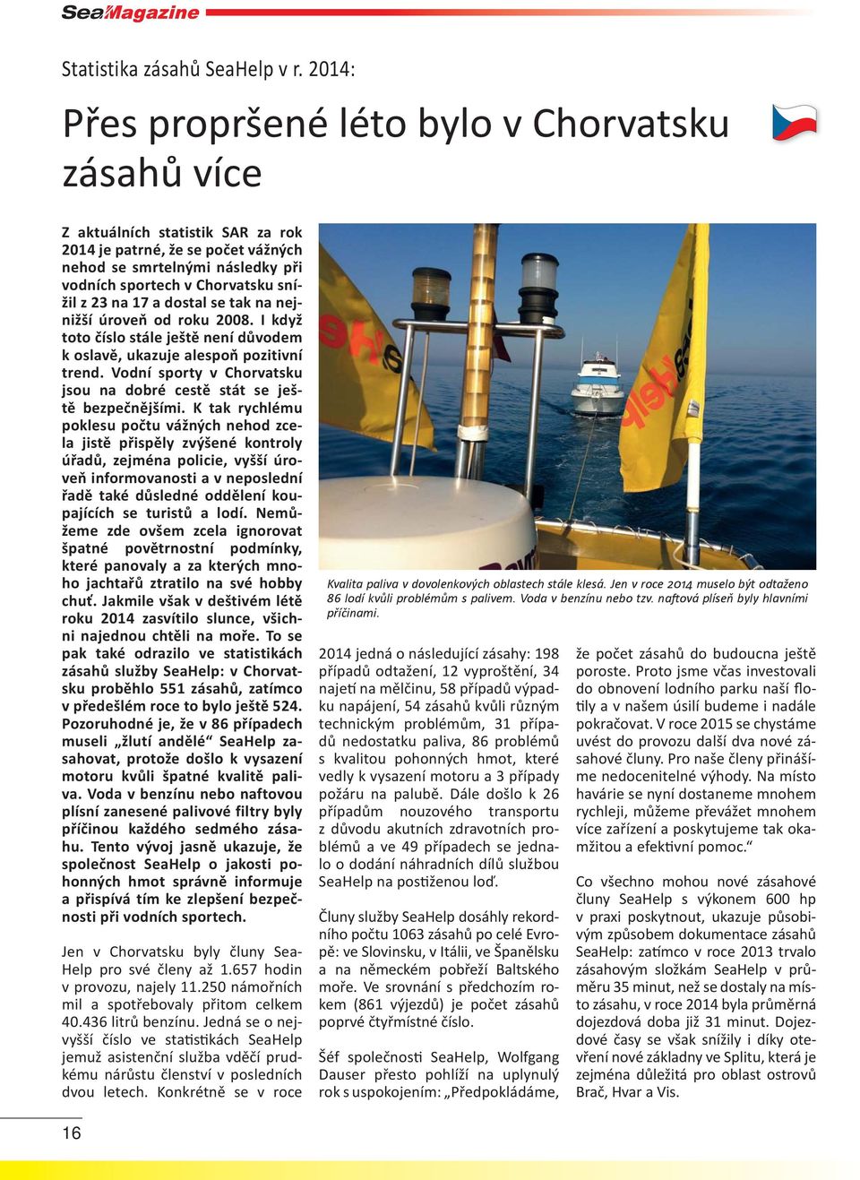 23 na 17 a dostal se tak na nejnižší úroveň od roku 2008. I když toto číslo stále ještě není důvodem k oslavě, ukazuje alespoň pozitivní trend.