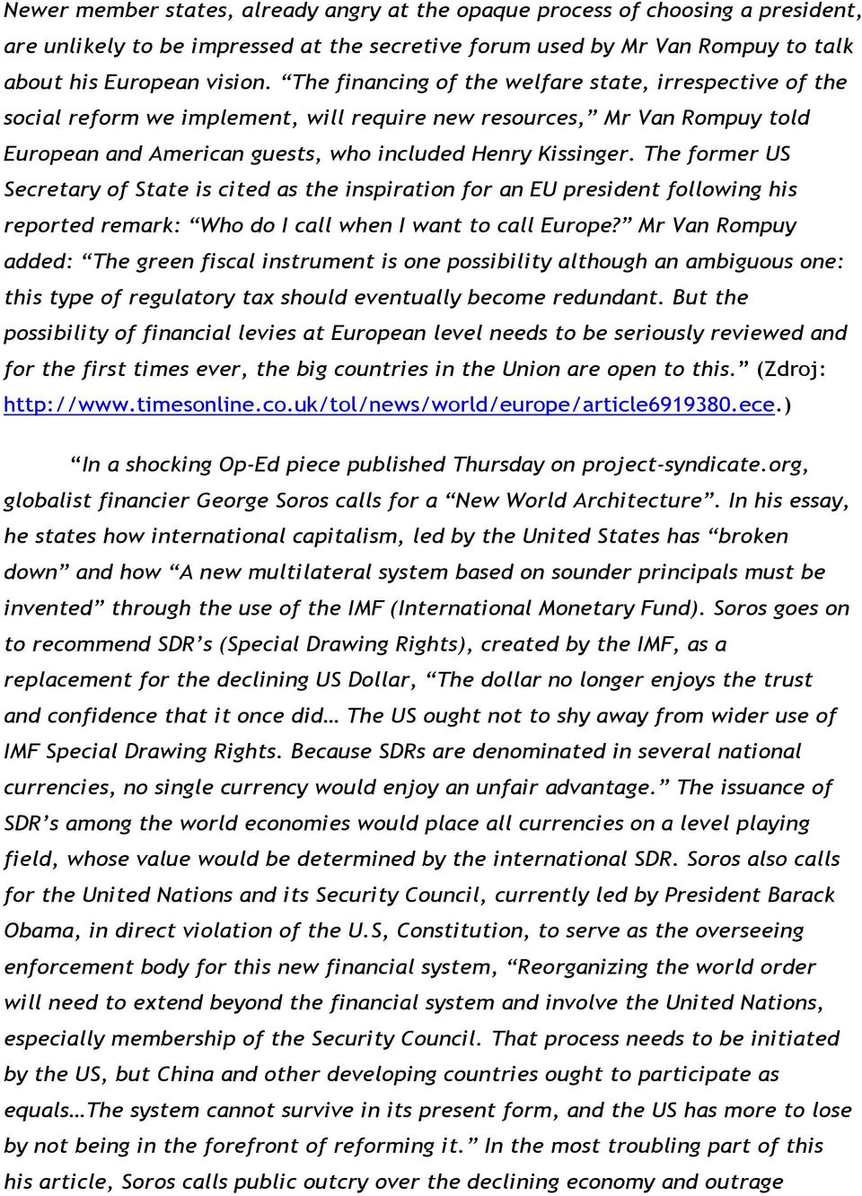 The former US Secretary of State is cited as the inspiration for an EU president following his reported remark: Who do I call when I want to call Europe?