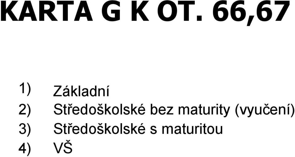 Středoškolské bez maturity