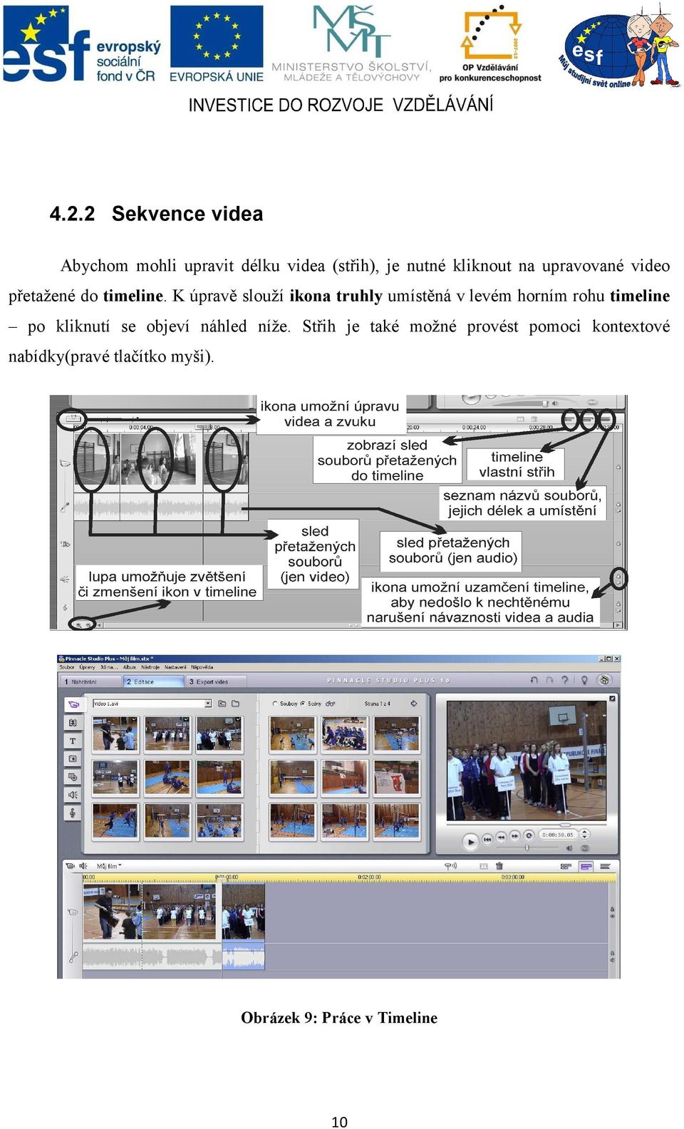 K úpravě slouží ikona truhly umístěná v levém horním rohu timeline po kliknutí se