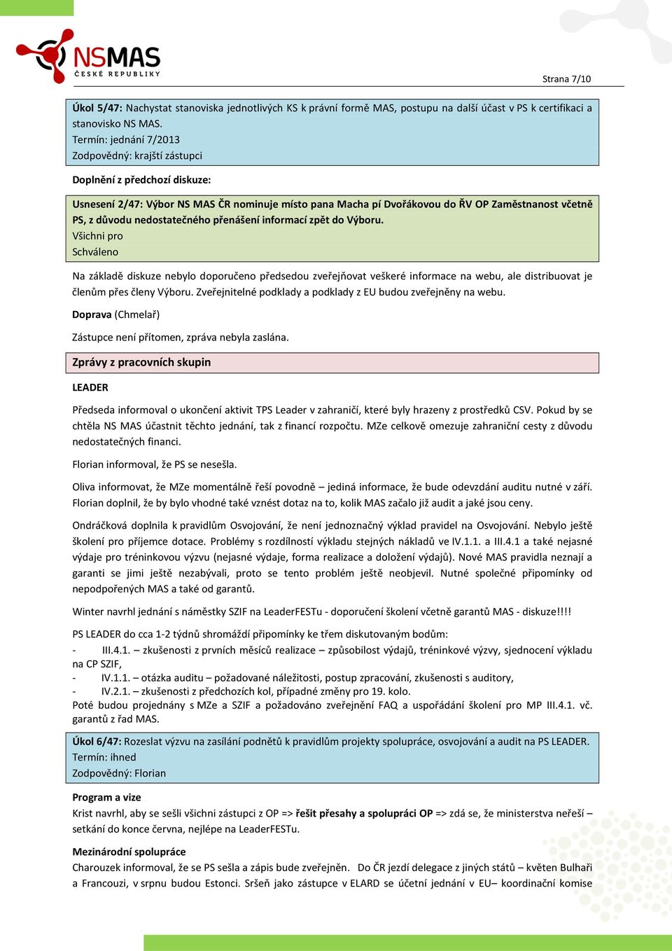 nedostatečného přenášení informací zpět do Výboru.