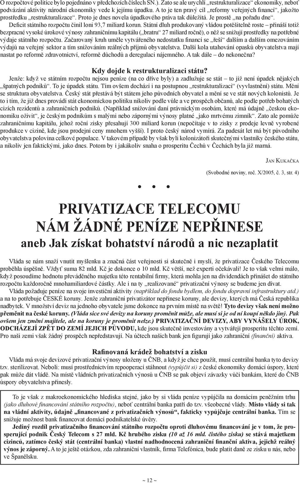 Deficit státního rozpočtu činil loni 93,7 miliard korun.