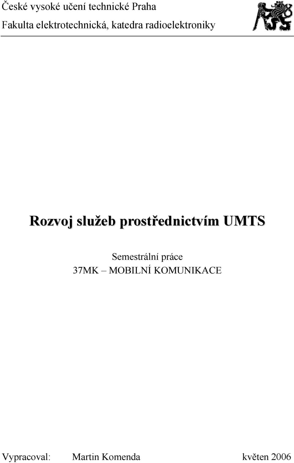 služeb prostřednictvím UMTS Semestrální práce 37MK