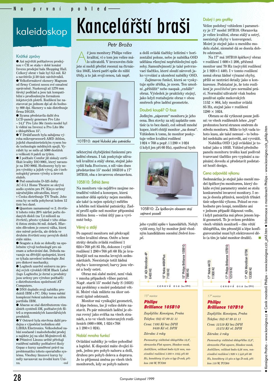 Naskenují až 1270 mm široký podklad a jsou tak kompatibilní s prodlouženým formátem inkjetových plotrů. Rozlišení lze nastavovat po jednom dpi až do hodnoty 800 dpi.