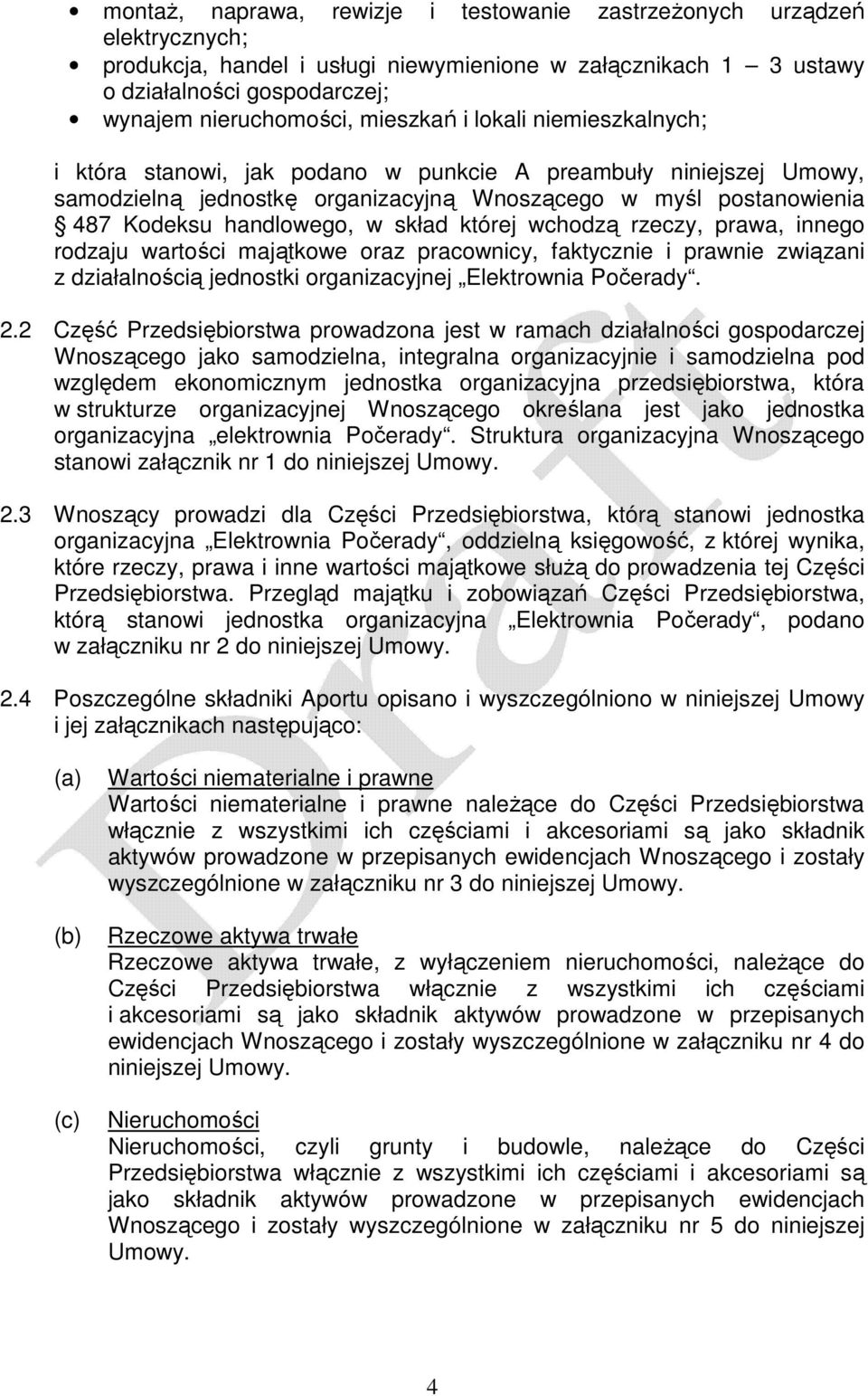 innego rodzju wrtości mjątkowe orz prcownicy, fktycznie i prwnie związni z dziłlnością jednostki orgnizcyjnej Elektrowni Počerdy. 2.