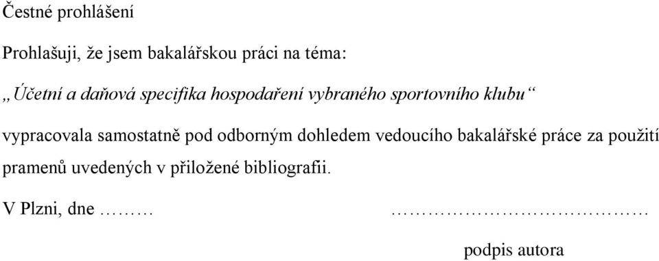 vypracovala samostatně pod odborným dohledem vedoucího bakalářské