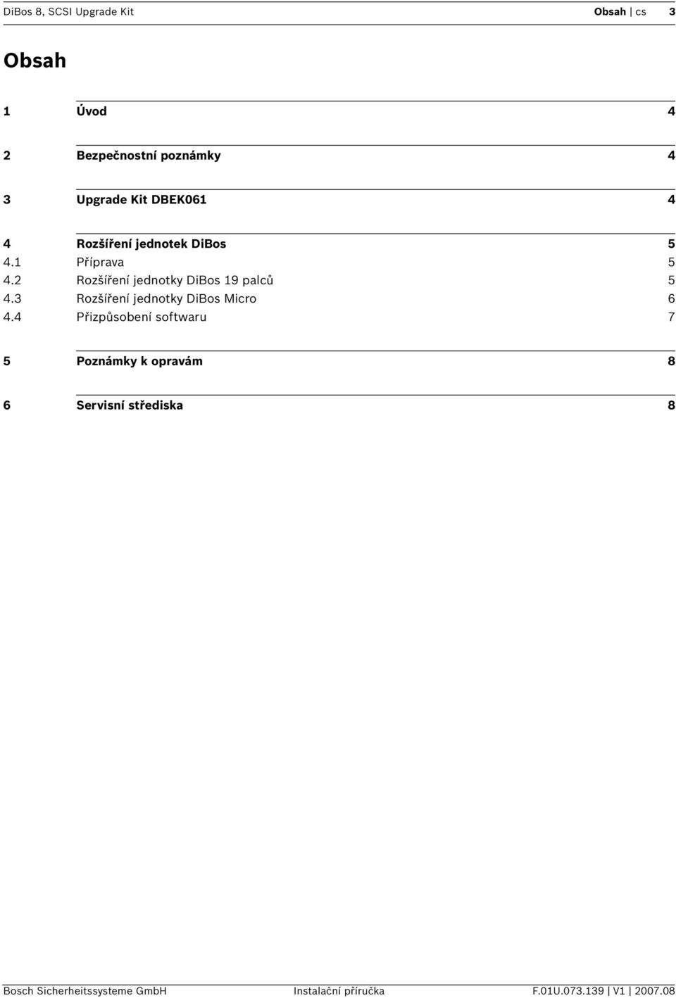 2 Rozšíření jednotky DiBos 19 palců 5 4.3 Rozšíření jednotky DiBos Micro 6 4.