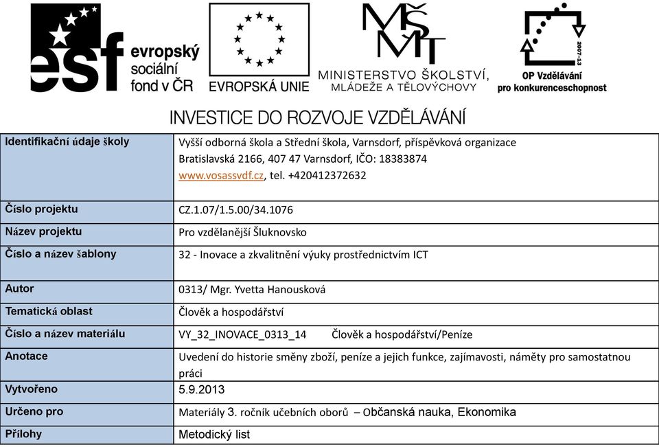 1076 Pro vzdělanější Šluknovsko 32 - Inovace a zkvalitnění výuky prostřednictvím ICT Autor 0313/ Mgr.