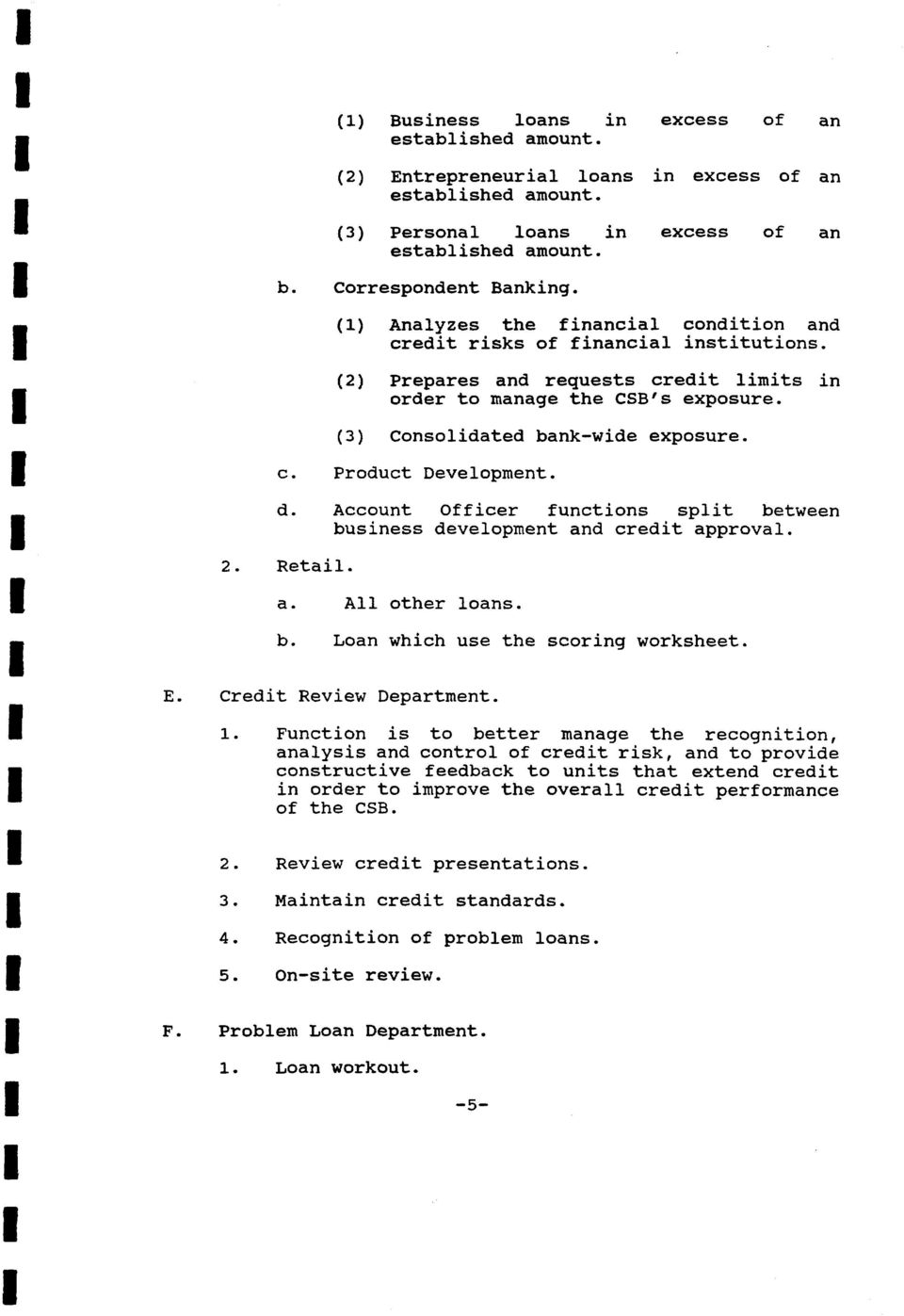 (2) Prepares and requests credit limits in order to manage the CSB's exposure. (3) Consolidated bank-wide exposure. Product Development.