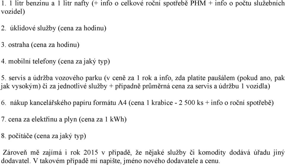 servis a údržba vozového parku (v ceně za 1 rok a info, zda platíte paušálem (pokud ano, pak jak vysokým) či za jednotlivé služby + případně průměrná cena za servis a údržbu 1