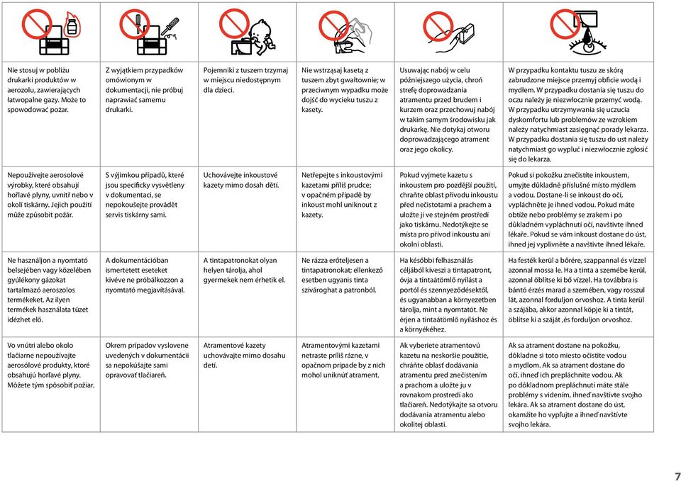 Usuwając nabój w celu późniejszego użycia, chroń strefę doprowadzania atramentu przed brudem i kurzem oraz przechowuj nabój w takim samym środowisku jak drukarkę.