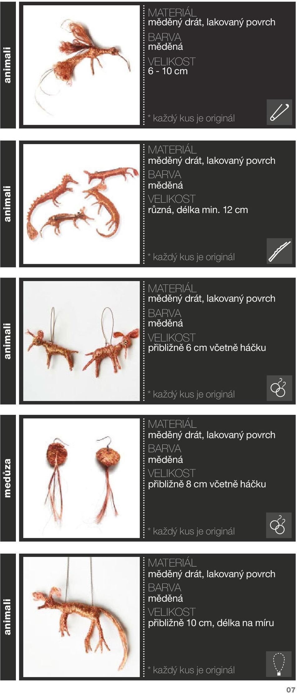 12 cm * každý kus je originál animali měděný drát, lakovaný povrch měděná přibližně 6 cm včetně háčku * každý kus