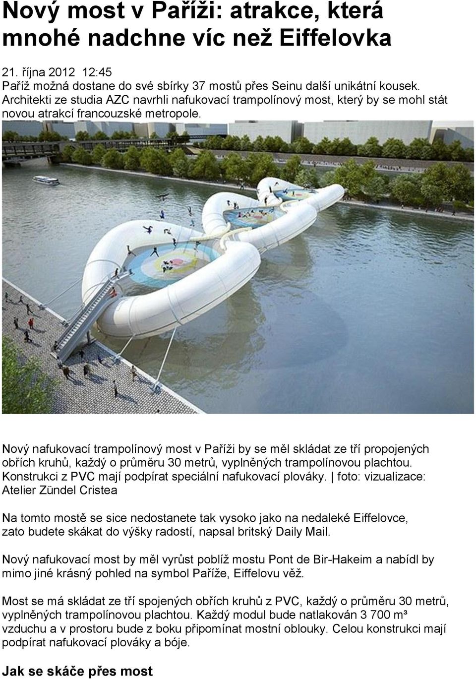 Nový nafukovací trampolínový most v Paříži by se měl skládat ze tří propojených obřích kruhů, každý o průměru 30 metrů, vyplněných trampolínovou plachtou.