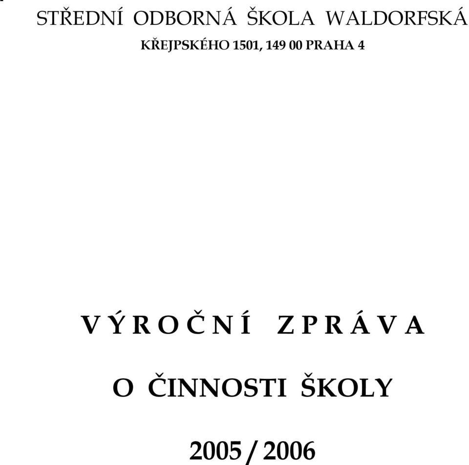 149 00 PRAHA 4 V Ý R O Č N Í Z