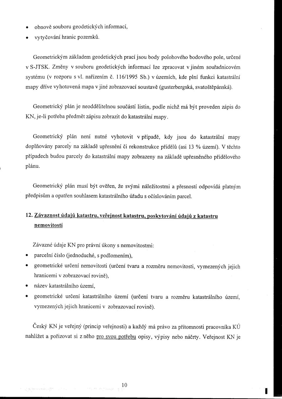 ) v fzemich, kde plni funkci kaasdlni mapy diive vyhven6 mapa v jind zbazvaci susave (gusebegsk6, sva5dpansk6).