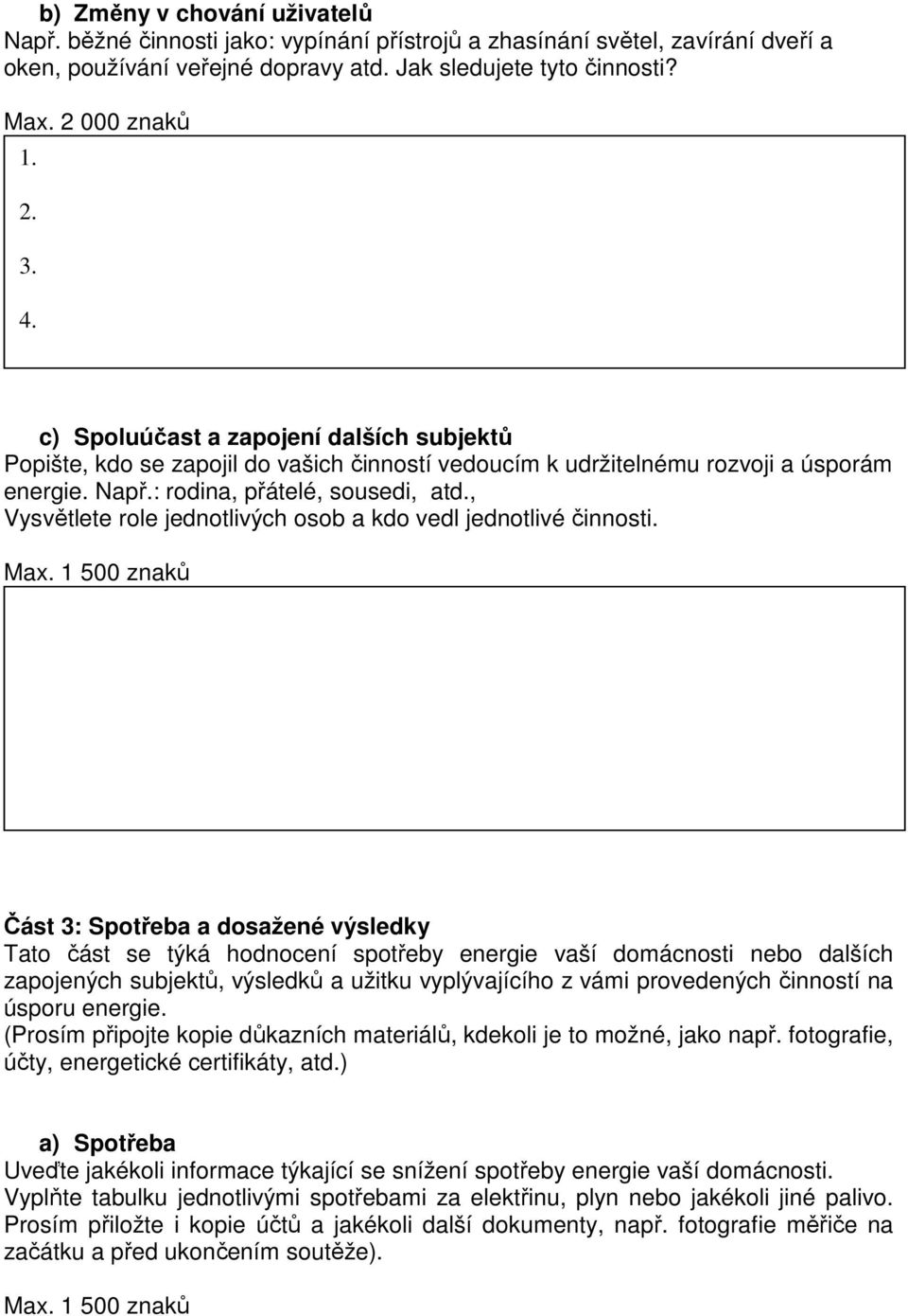 , Vysvětlete role jednotlivých osob a kdo vedl jednotlivé činnosti. Max.