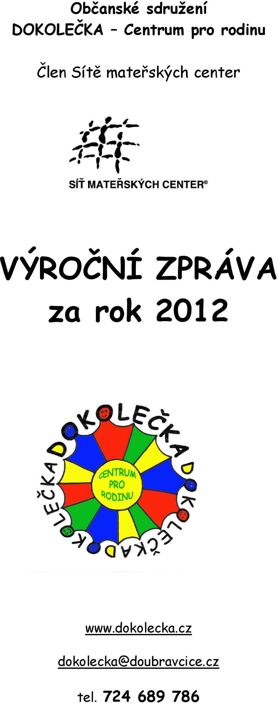 VÝROČNÍ ZPRÁVA za rok 2012 www.