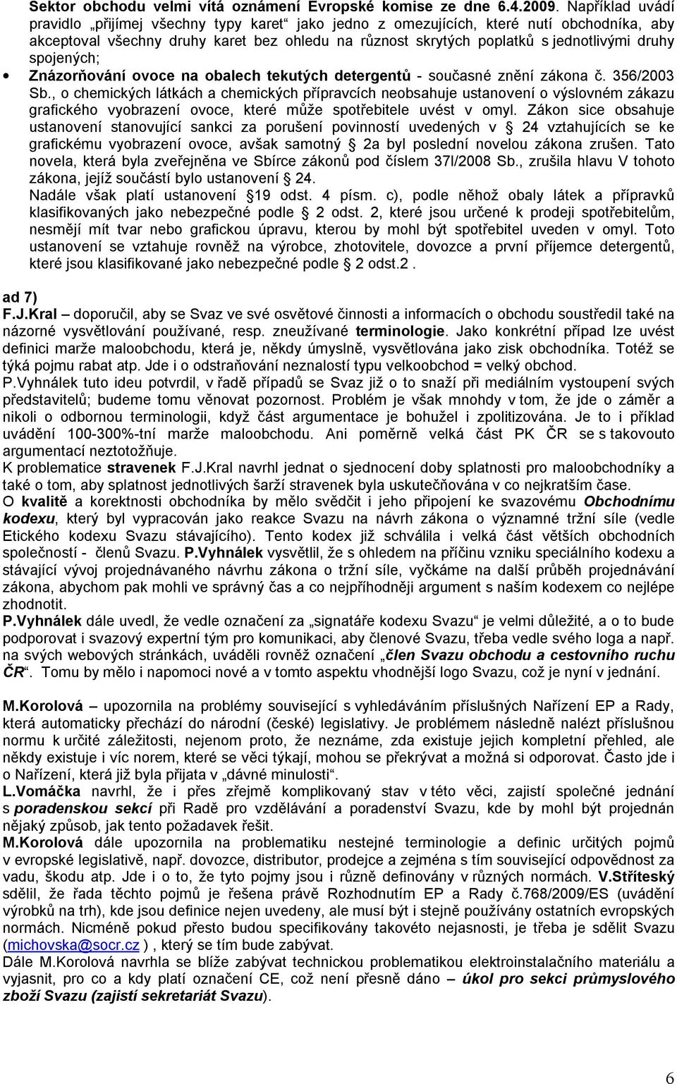 spojených; Znázorňování ovoce na obalech tekutých detergentů - současné znění zákona č. 356/2003 Sb.