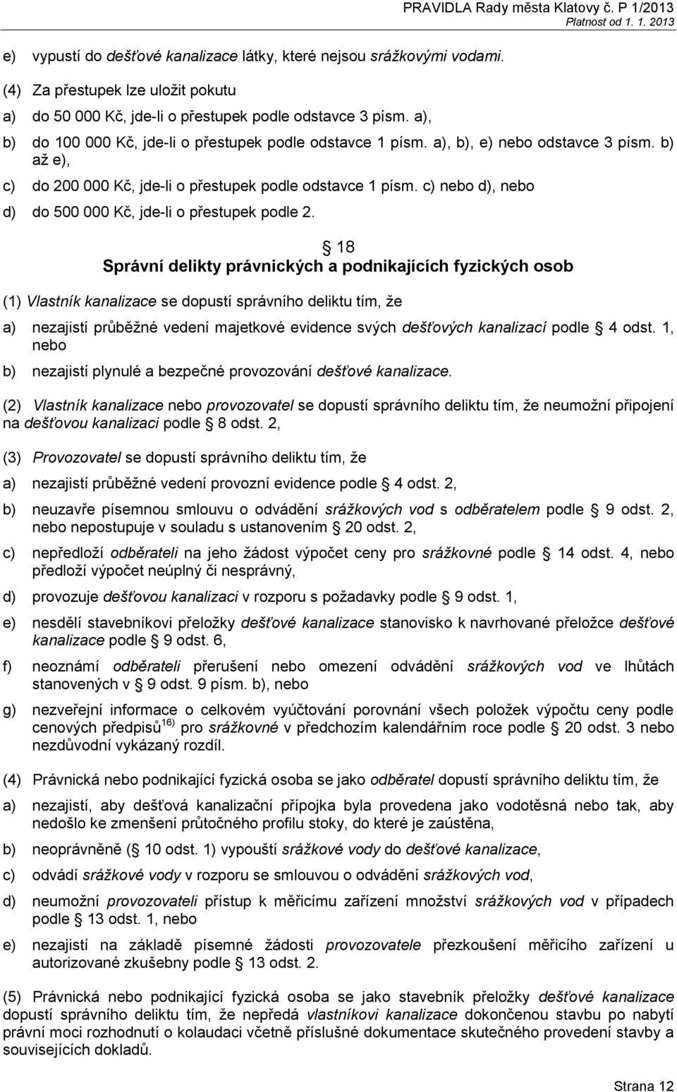 c) nebo d), nebo d) do 500 000 Kč, jde-li o přestupek podle 2.