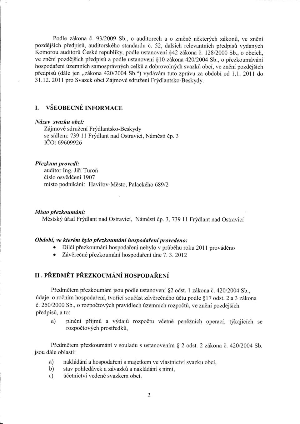 , o obcich, ve zneni pozdejsich predpisu a podle ustanoveni 10 zakona 420/2004 Sb.