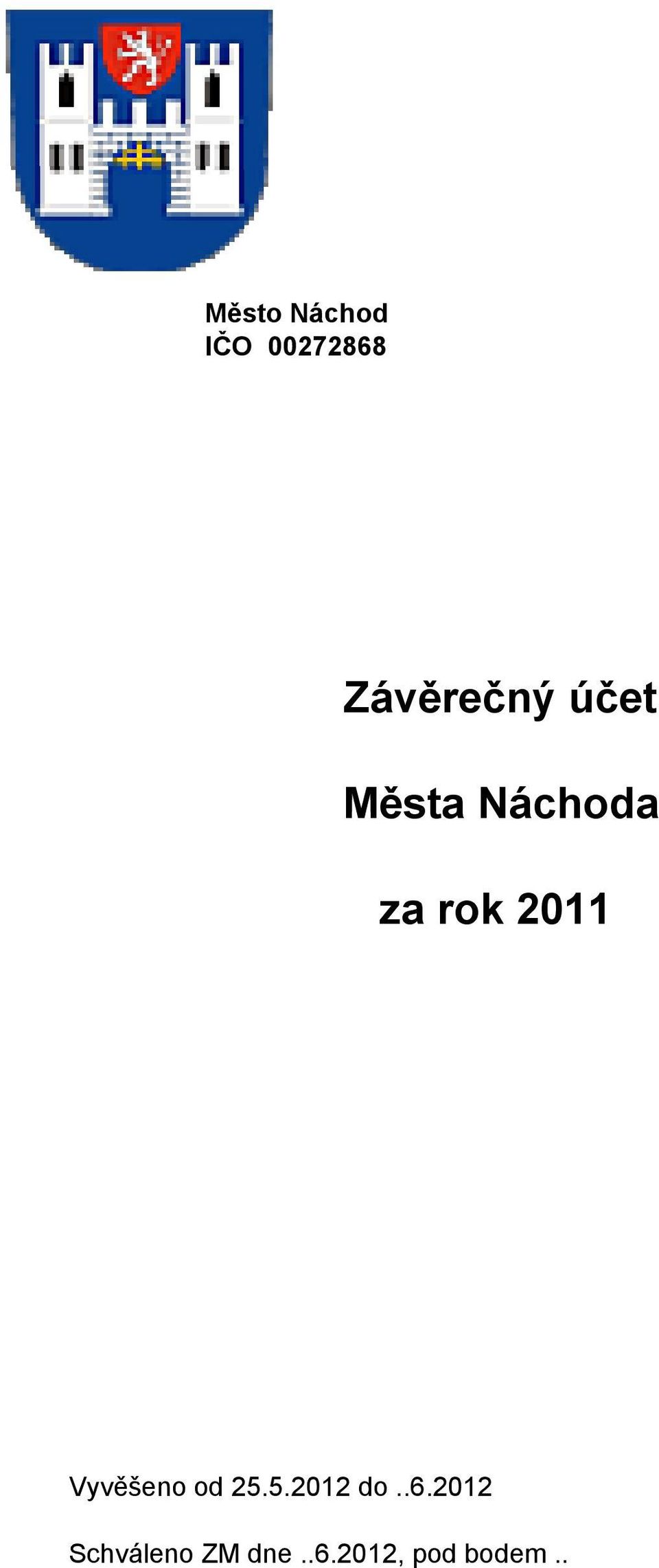 rok 2011 Vyvěšeno od 25.5.2012 do.