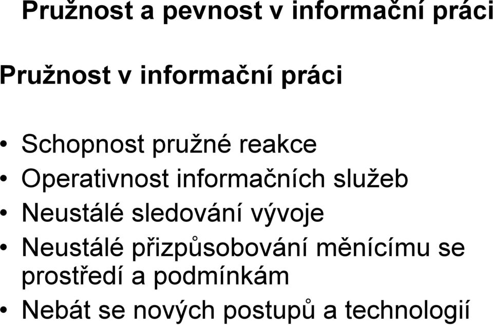 vývoje Neustálé přizpůsobování měnícímu se