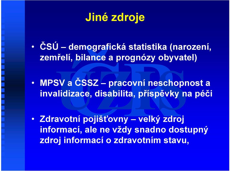 invalidizace, disabilita, příspěvky na péči Zdravotní pojišťovny