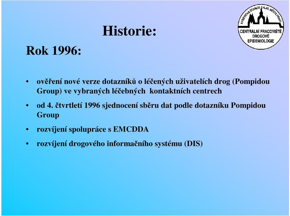 tvrtletí 1996 sjednocení sbru dat podle dotazníku Pompidou Group