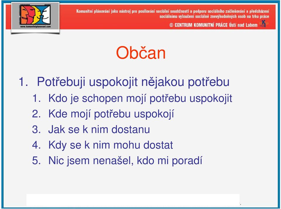 Kde mojí potřebu uspokojí 3.