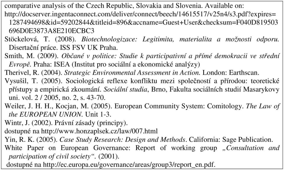 Disertační práce. ISS FSV UK Praha. Smith, M. (2009). Občané v politice: Studie k participativní a přímé demokracii ve střední Evropě.