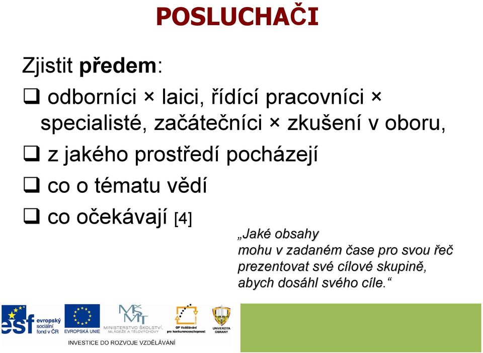 pocházejí co o tématu vědí co očekávají [4] Jaké obsahy mohu v