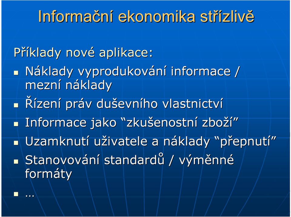 duševního vlastnictví Informace jako zkušenostní zboží