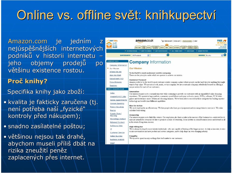 existence rostou. Proč knihy? Specifika knihy jako zboží: kvalita je fakticky zaručena (tj.