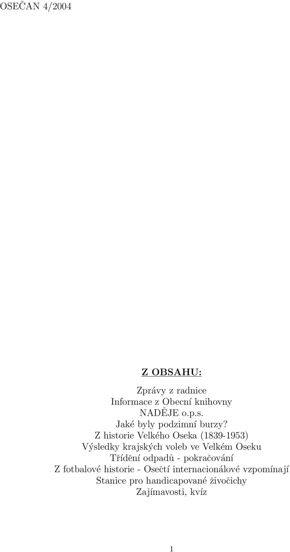 Z historie Velkého Oseka (1839-1953) Výsledky krajských voleb ve Velkém Oseku