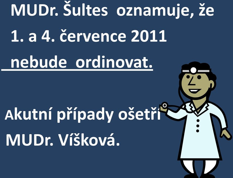 července 2011 nebude