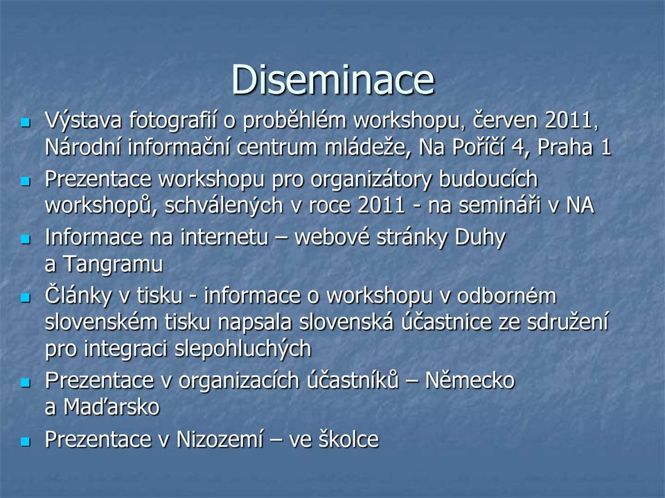 webové stránky Duhy a Tangramu Články v tisku - informace o workshopu v odborném slovenském tisku napsala slovenská