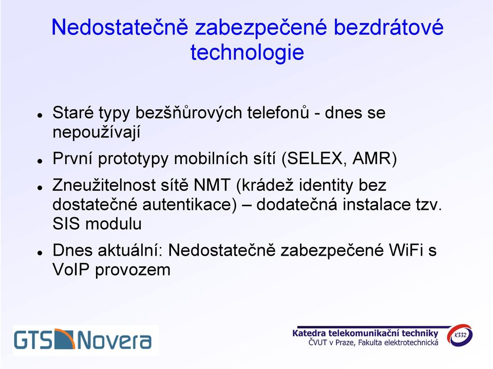 Zneužitelnost sítě NMT (krádež identity bez dostatečné autentikace) dodatečná