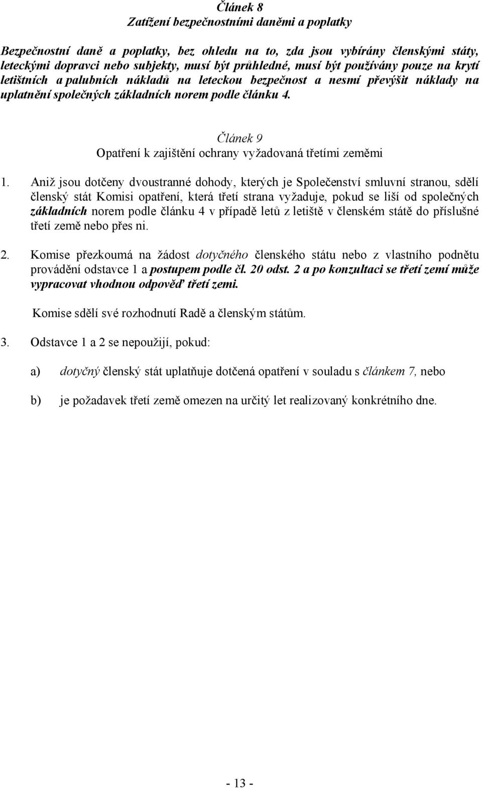 Článek 9 Opatření k zajištění ochrany vyžadovaná třetími zeměmi 1.